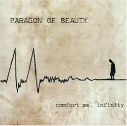 Paragon Of Beauty : Comfort Me, Infinity